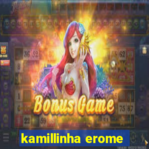 kamillinha erome